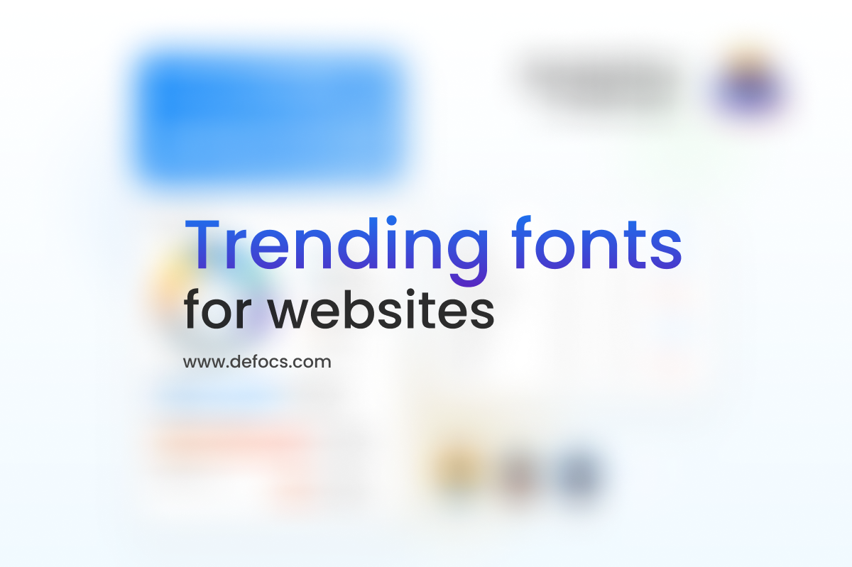 Trending fonts for website 2024 Defocs